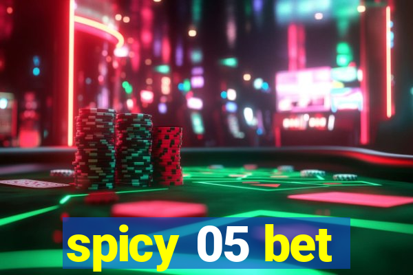 spicy 05 bet